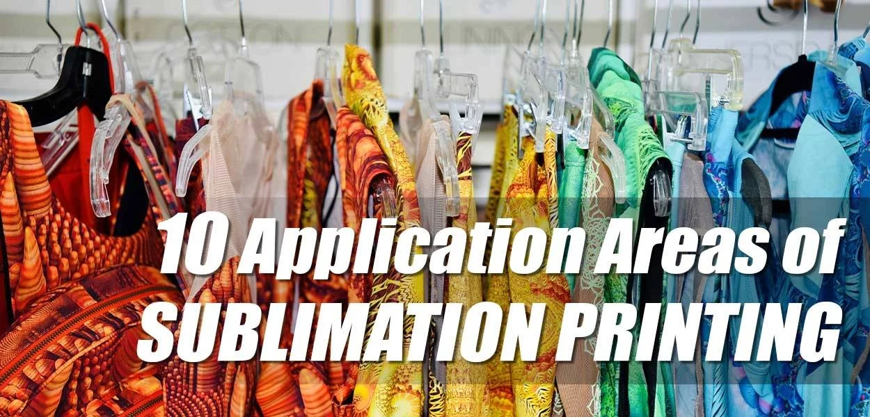 10 &aacute;reas de aplicaci&oacute;n de la impresi&oacute;n por sublimaci&oacute;n